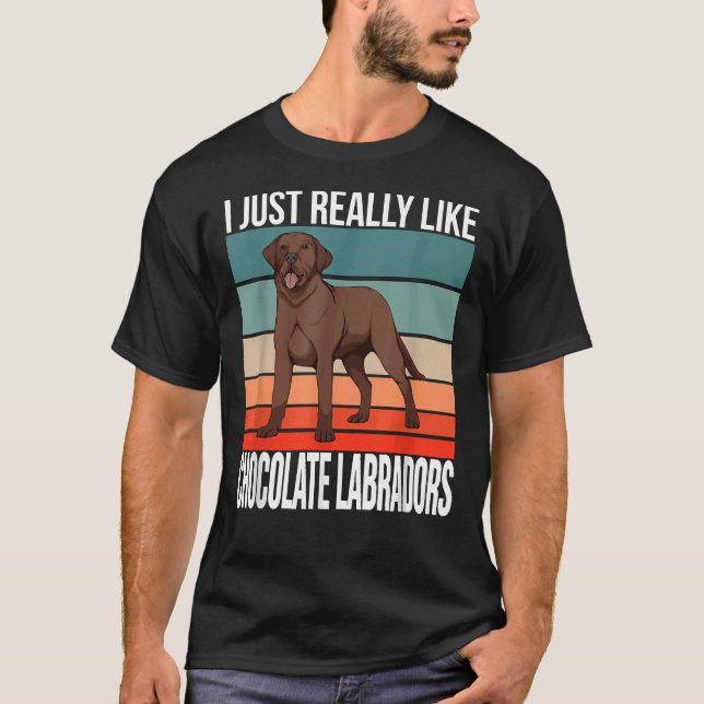 Camiseta Eu Só Gosto Muito De Labradores De Chocolate Para  (Frente)
