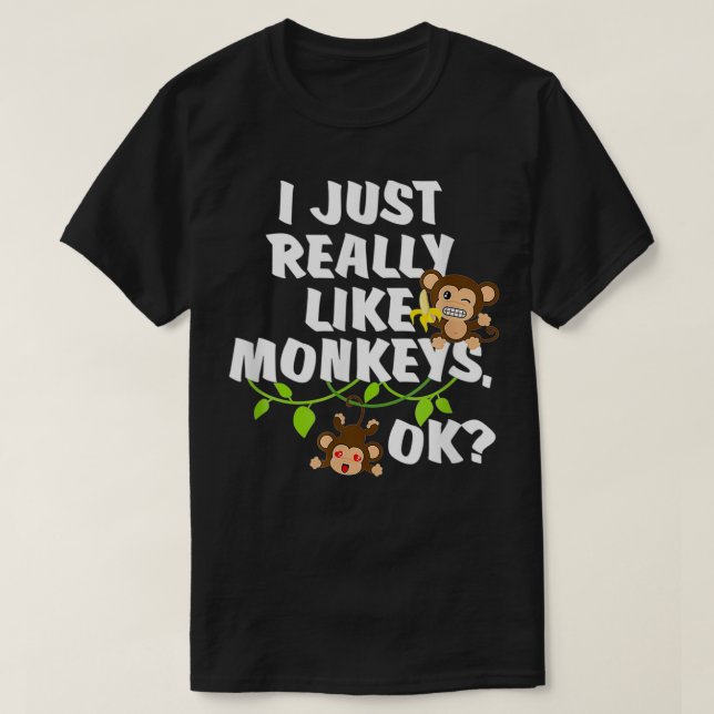 Camiseta Eu Só Gosto Muito De Macacos Ok, Bonito Presente D (Frente do Design)
