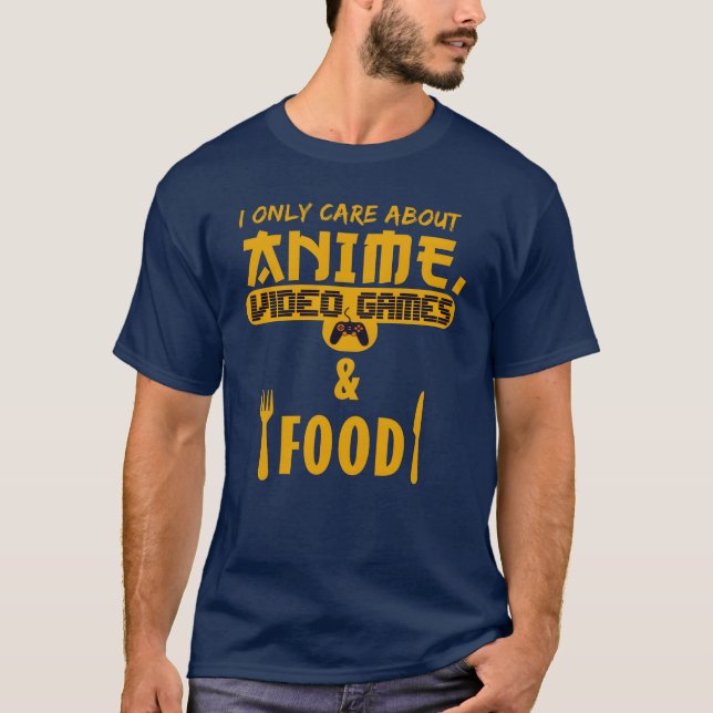 Camiseta eu só me importo com videogames de anime e comida  (Frente)