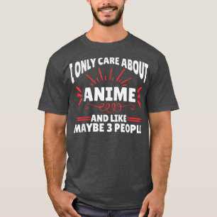 Camiseta Eu Só Me Preocupo Com Anime Engraçado 