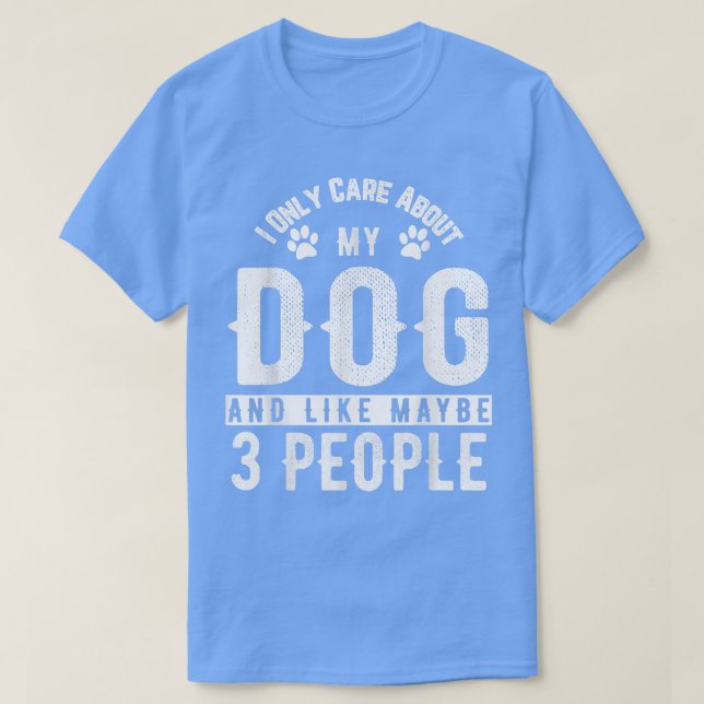 Camiseta Eu Só Me Preocupo Com Meu Cachorro E Talvez 3 Pess (Frente do Design)