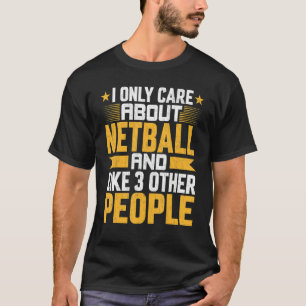 Camiseta Eu Só Me Preocupo Com O Netball Coach E Com Outros