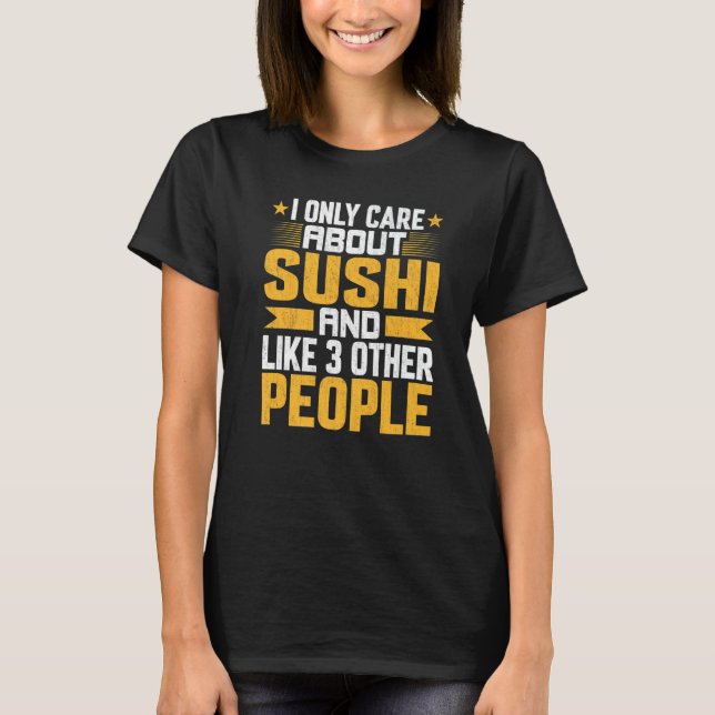 Camiseta Eu Só Me Preocupo Com Sushi E Com Outras 3 Pessoas (Frente)