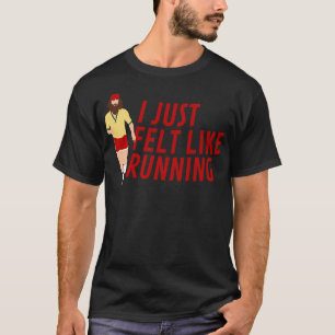 Camiseta Eu só me senti como correndo Forrest Gump Tirt