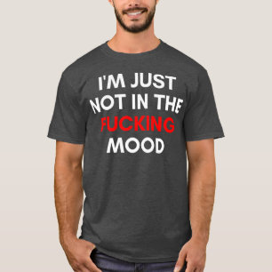Camiseta Eu Só Não Estou No Humor Engraçada Rude NSFW Sarcá