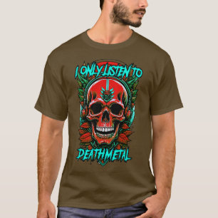 Camiseta Eu só ouço o metal da morte