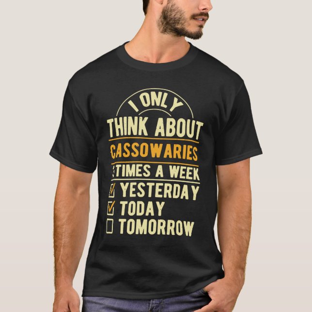Camiseta Eu Só Penso Em Cassowaries Humor Cassowary (Frente)