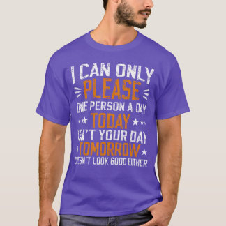 Camiseta eu só posso agradar uma pessoa por dia frase engra