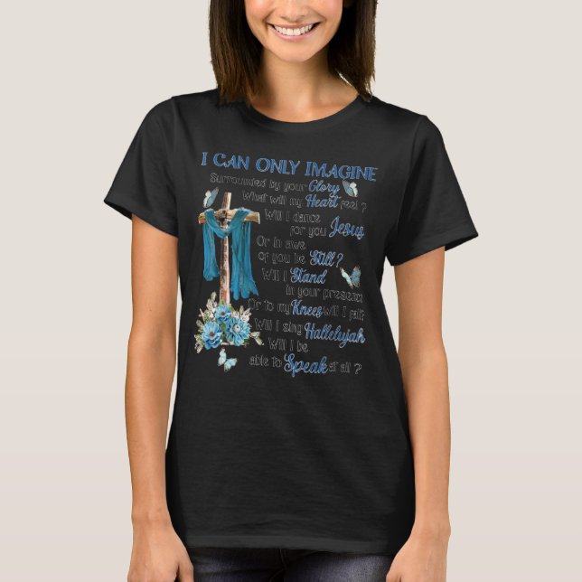 Camiseta Eu Só Posso Imaginar Perto De Sua Glória Jesus (Frente)