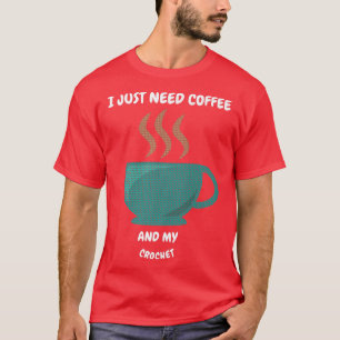 Camiseta EU SÓ PRECISO DE CAFÉ E MINHA CROCHET Premium T-Sh