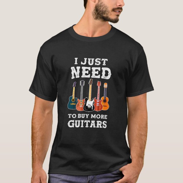 Camiseta Eu Só Preciso De Comprar Mais Guitarras (Frente)