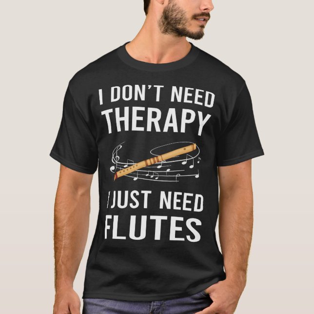 Camiseta Eu Só Preciso De Flute (Frente)