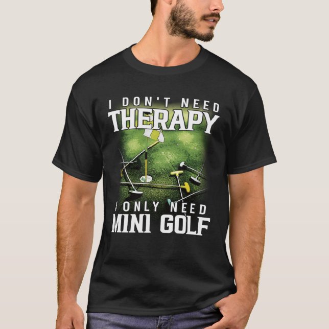 Camiseta Eu Só Preciso De Mini Golfe Miniatura Golfe (Frente)