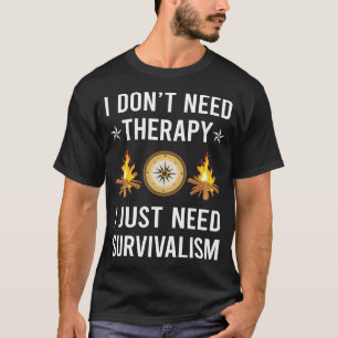 Camiseta Eu Só Preciso de Preparo de Sobrevivencialismo