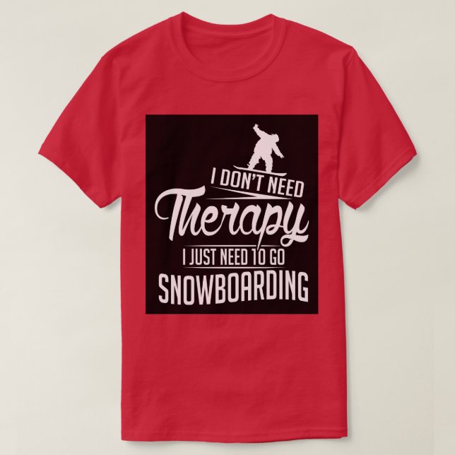 Camiseta Eu só preciso ir fazer snowboard (Frente do Design)