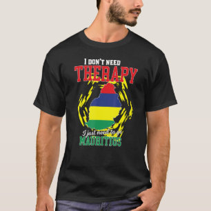 Camiseta Eu Só Preciso Ir Para A Maurícia