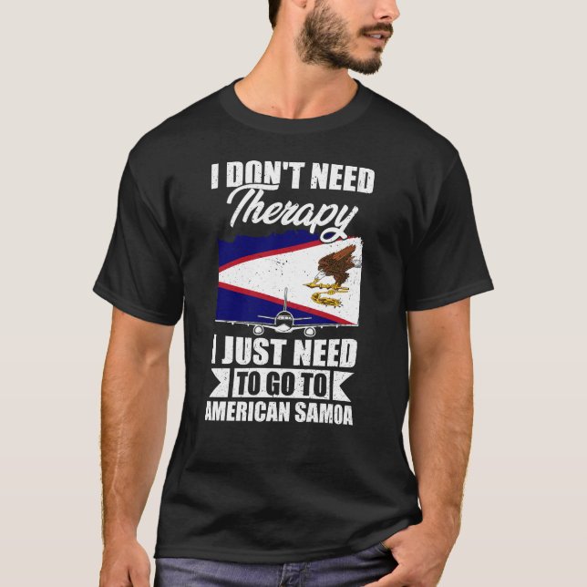 Camiseta Eu só preciso ir para a Samoa Americana (Frente)