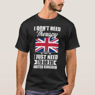 Camiseta Eu só preciso ir para o Reino Unido