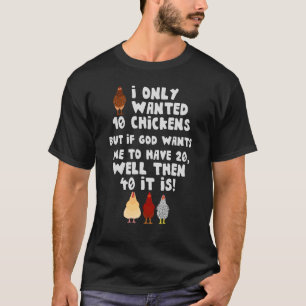 Camiseta Eu Só Queria 10 Galinhas