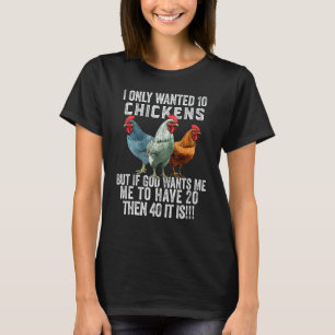 Camiseta Eu só queria 10 galinhas, mas se Deus quiser que e