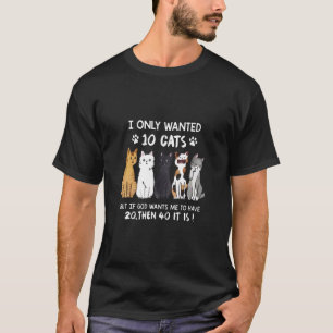 Camiseta Eu Só Queria Gatos Mas Se Deus Quiser Que Eu Tenha