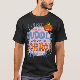 Camiseta Eu Só Quero Amarrar E Ver Filmes Horrores Fundidos