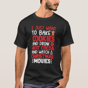 Camiseta Eu Só Quero Assar Biscoitos Beber Cacau Quente Ass