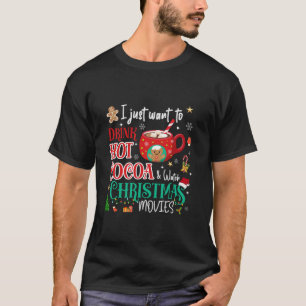 Camiseta Eu só quero beber cacau quente e assistir ao Natal