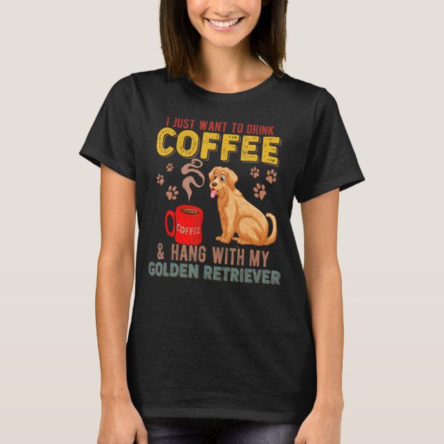 Camiseta Eu Só Quero Beber Café Com O Meu Ouro (Frente)