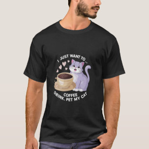 Camiseta Eu Só Quero Beber Café E Acariciar Meu Gato Divert