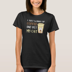 Camiseta Eu Só Quero Beber Café E Acariciar Meu Gato  Gato