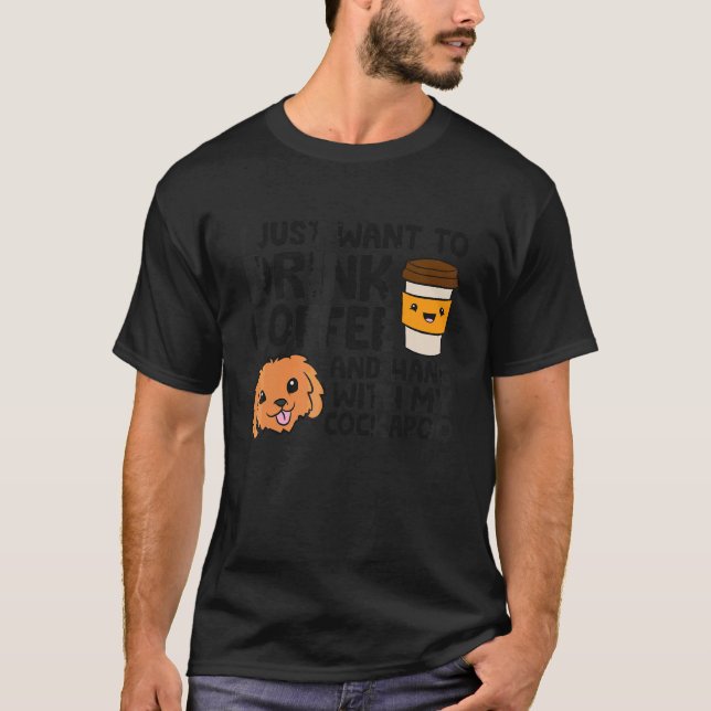 Camiseta Eu Só Quero Beber Café E Aguentar Com Minha Cocka (Frente)