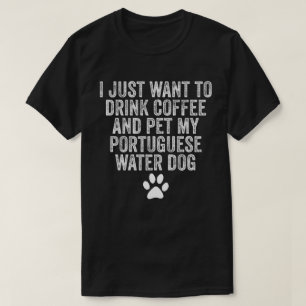 Camiseta Eu Só Quero Beber Café E Comer Meu Português