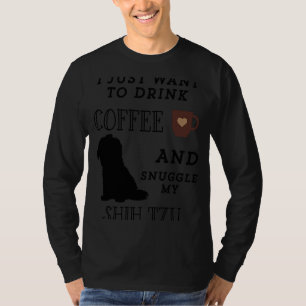 Camiseta Eu Só Quero Beber Café E Encolher Meu Shih Tzu