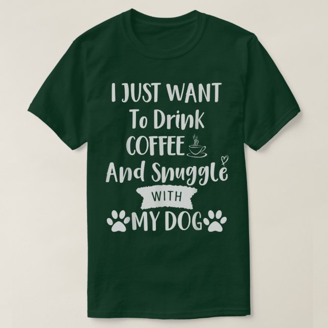 Camiseta Eu Só Quero Beber Café e Me Aconchegar com Meu Cac (Frente do Design)