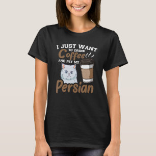 Camiseta Eu Só Quero Beber Café E Pôr Meu Gato Persa