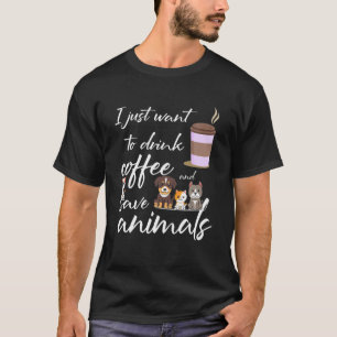 Camiseta Eu Só Quero Beber Café E Salvar Animais, Vet