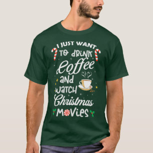 Camiseta Eu Só Quero Beber Café E Ver O Filme De Natal