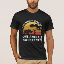 Camiseta Eu Só Quero Beber Café Salvar Animais E Dormir