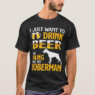 Camiseta Eu Só Quero Beber Cerveja Ans Com Minha Doberma