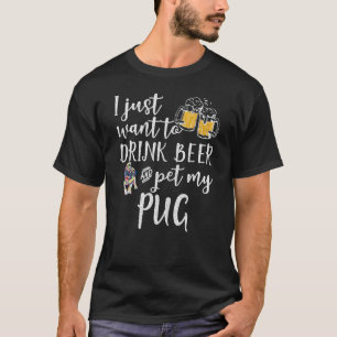 Camiseta Eu Só Quero Beber Cerveja E Acariciar Meu Pugdog P