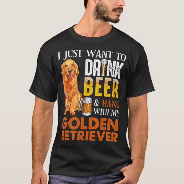 Camiseta Eu Só Quero Beber Cerveja E Aguentar Com Meu Ouro (Frente)