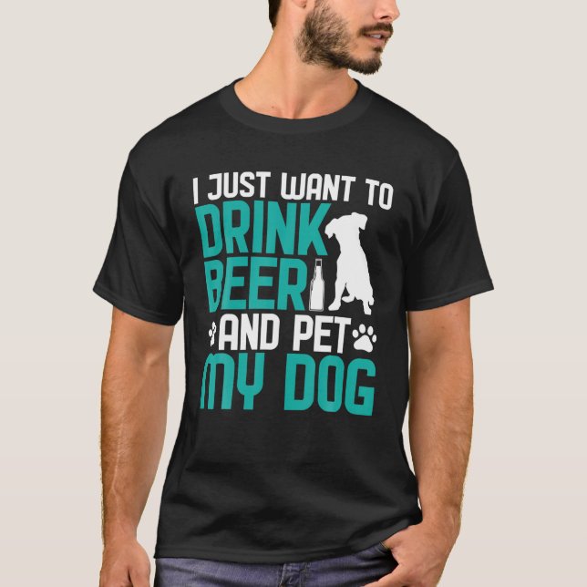 Camiseta Eu Só Quero Beber Cerveja E Comer Meu Cachorro (Frente)
