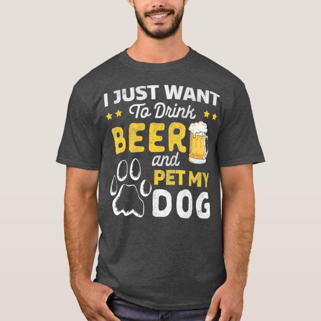 Camiseta Eu Só Quero Beber Cerveja E Comer Meu Cachorro E (Frente)