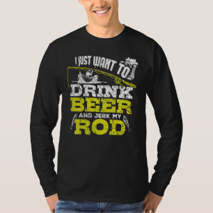 Camiseta Eu Só Quero Beber Cerveja E Derramar Minha Pesca D