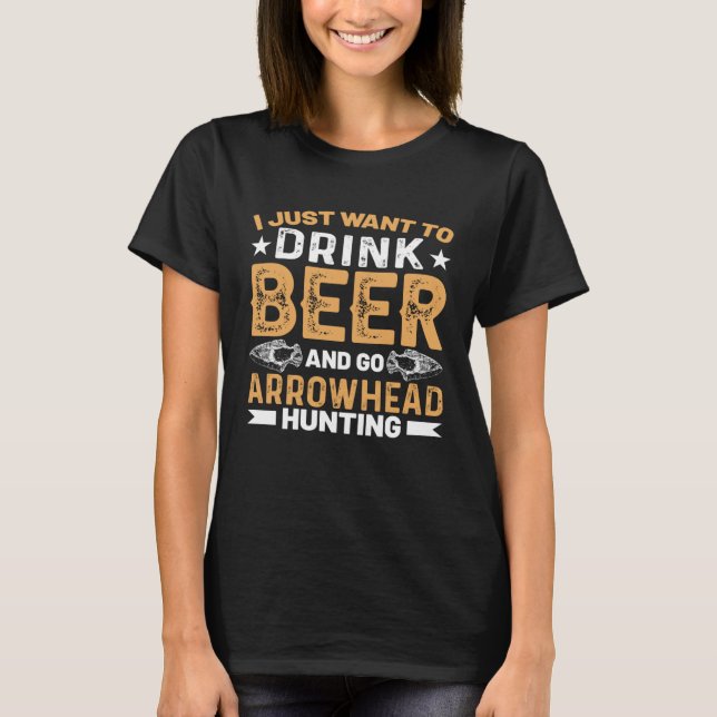 Camiseta Eu Só Quero Beber Cerveja E Ir Caça Em Seta (Frente)