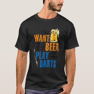 Camiseta Eu Só Quero Beber Cerveja E Jogar Dardos Dardos D