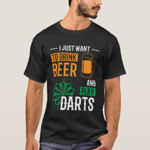 Camiseta Eu Só Quero Beber Cerveja E Tocar Darts Darts D
