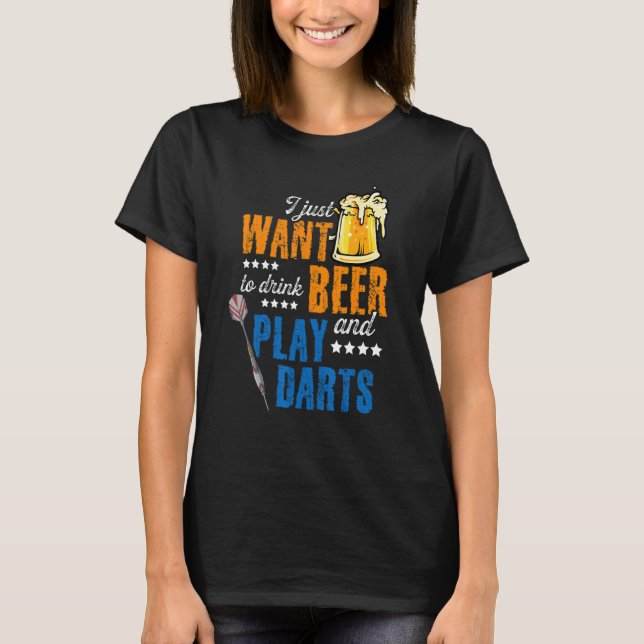 Camiseta Eu Só Quero Beber Cerveja E Tocar Darts Darts D (Frente)