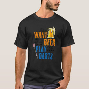 Camiseta Eu Só Quero Beber Cerveja E Tocar Darts Darts D